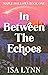 In Between the Echoes (Maple Hollows Book 1)