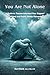You Are Not Alone: A Guide ...