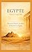 EGYPTE GUIDE DE VOYAGE 2026: Découvrez l'histoire, la culture et l'aventure en Égypte (French Edition)