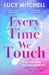 Every Time We Touch