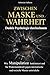 Zwischen Maske und Wahrheit – Dunkle Psychologie durchschauen: Wie Manipulation funktioniert und Sie Widerstandskraft gegen narzisstische und toxische Muster entwickeln (German Edition)
