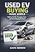 Used EV Buying Made Simple:...