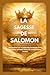 LA SAGESSE DE SALOMON: Perspectives sur le leadership, la richesse et la croissance spirituelle tirées des enseignements anciens (French Edition)