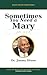Sometimes You Need a Mary