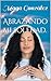 Abrazando mi soledad.: El descubrimiento de tu joya interior. (Spanish Edition)
