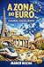A Zona do Euro: Curiosidades, Momentos e Histórias (Portuguese Edition)