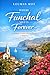 Where Funchal Meets Forever...
