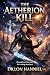 THE AETHERION KILL by Dillon Hanniel