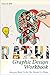 Graphic Design Workbook (Usefull Books for Students 6)