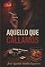 Aquello que callamos (Spanish Edition)
