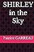 SHIRLEY in the Sky (French Edition)