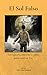 El Sol Falso: Solo quien ha conocido la calidez puede morir de frío (ONnuri Originals ES) (Spanish Edition)