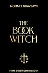 The Book Witch by Nora Elghazzawi