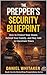 THE PREPPER’S SECURITY BLUEPRINT : How to Protect Your Home, Defend Your Family, and Stay Safe in Uncertain Times (Prepper Survival Series)