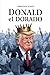 Donald el dorado: Mentiras en el castillo (Spanish Edition)