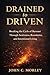 Drained to Driven