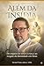 Além da Insídia: Do Engano no Amor à Cura e ao Resgate da Identidade em Deus (Portuguese Edition)