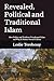 Revealed, Political and Traditional Islam: How Politics and Tradition Transformed Islam and Why It Matters