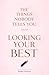The Things Nobody Tells You About Looking Your Best: What Actually Works for Skin, Hair, Style and Everything in Between. A Practical Beauty and Style Guide for Women