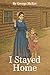 I Stayed Home
