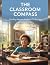 The Classroom Compass: Guid...