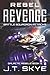 Rebel Revenge: Battle Squadron Attacks - Space Opera, Sci Fi Adventure & Edge-of-your-seat action (Galactic Rebels)