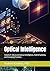 Optical Intelligence: Volume II: Advanced Optical Intelligence, Hybrid Systems, and Emerging Frontiers