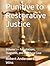 Punitive to Restorative Justice: Volume 1 — Foundations, Diagnosis, and the Moral Case
