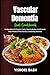 Vascular Dementia Diet Cookbook: Healing Meals To Support Clarity, Ease Confusion, And Promote Daily Wellness With Practical, Comforting Nutrition