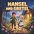 Hansel and Gretel: A Cinematic Illustrated Classic for Ages 3-6 | Bedtime Read-Aloud Fairy Tale of Courage and Cleverness