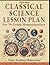 Full-Year Classical Science Lesson Plan for 7th Grade Homeschoolers (Full-Year 7th Grade Classical Curriculum for Homeschoolers)
