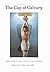 The Cup of Calvary: Elohim'...