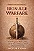 Iron Age Warfare: Steel Weapons, Mass Armies, and the Rise of Military Power in Early Civilizations (Origins of Warfare Book 5)