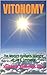 Vitonomy™ : The Modern Systems Science of Life & Existence