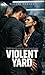 Violent Yard: A Dark Sports Romance