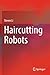 Haircutting Robots