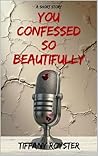 You Confessed So Beautifully