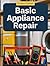 Basic Appliance Repair: How to Diagnose and Fix the Eight Most Common Household Appliances — Washing Machines, Dryers, Dishwashers, Refrigerators, ... Global Sovereign University · Tradification)
