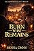Burn What Remains (The Ashworth Legacy, #3)