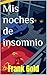 Mis noches de insomnio (Spanish Edition)