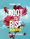 Root-To-Rise Workbook: Love Life by Design