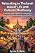Relocating to Thailand: Master Life and Culture Effortlessly: Essential Tips for Expats on Adapting to Thai Culture, and Building Connections (Expat Relocation Guide Series)