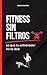 Fitness sin filtros: Lo que tu entrenador no te dirá (Spanish Edition)