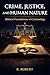 Crime, Justice, and Human Nature: Biblical Foundations of Criminology