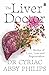The Liver Doctor: Stories of Love, Loss and Regeneration