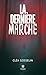 La dernière marche (French Edition)