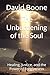 The Unburdening of the Soul...
