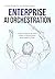 Enterprise AI Orchestration...