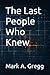 The Last People Who Knew