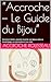 “Accroche — Le Guide du Bijou”: Comment choisir, associer et porter ses bijoux selon sa morphologie, sa colorimétrie et son style (French Edition)